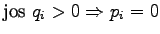 $\displaystyle \textrm{jos } q_i > 0 \Rightarrow p_i=0$