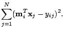 $\displaystyle \sum_{j=1}^{N} (\mathbf{m}_i^T \mathbf{x}_j-y_{ij})^2.$