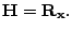 $\displaystyle \mathbf{H} =\mathbf{R}_{\mathbf{x}}.$