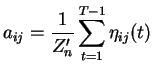 $\displaystyle a_{ij} = \frac{1}{Z'_n} \sum_{t=1}^{T-1} \eta_{ij}(t)$