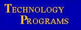 TECHNOLOGY PROGRAMS
